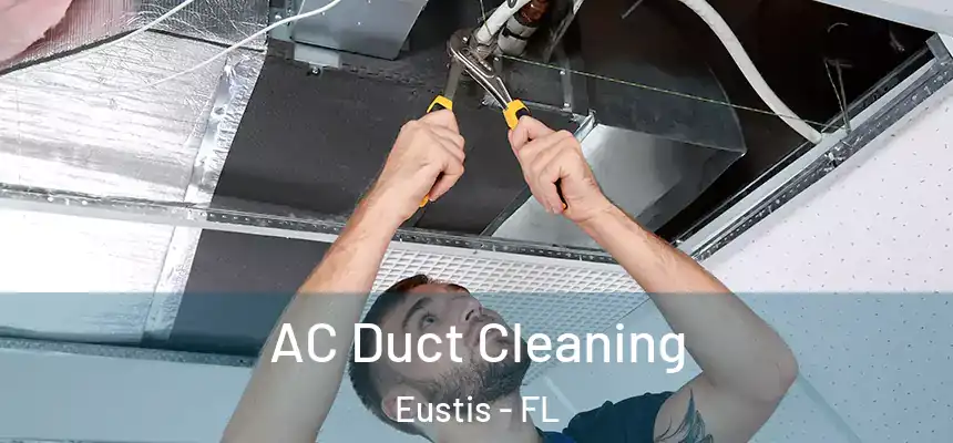 AC Duct Cleaning Eustis - FL