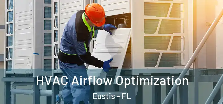HVAC Airflow Optimization Eustis - FL